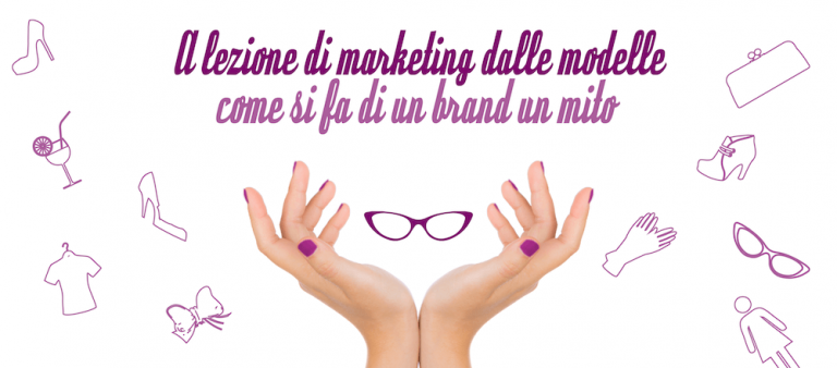 lezioni di marketing dalle modelle