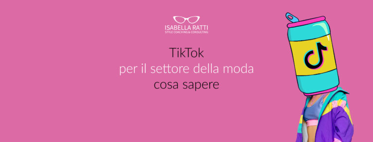 TikTok per il settore della moda cosa sapere