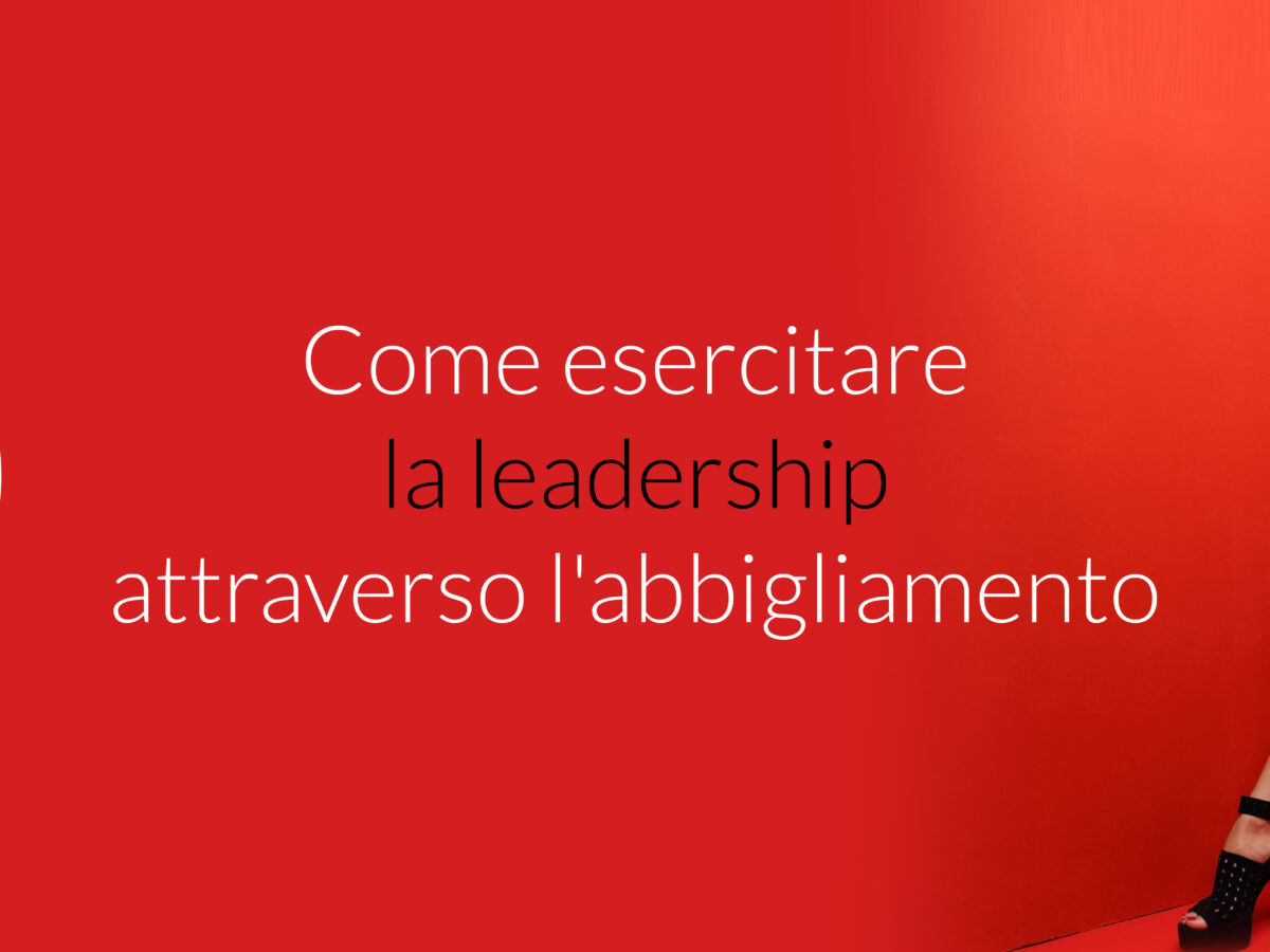 Abbigliamento e leadership » Isabella Ratti