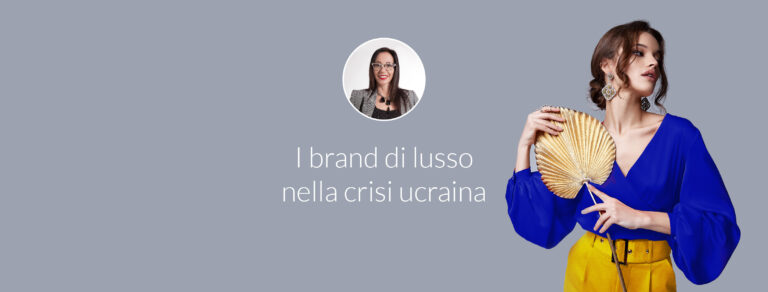 I brand di lusso nella crisi ucraina
